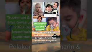 Amar Baharin Dan Anak Nya Masuk Hospital