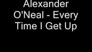 Watch Alexander ONeal Every Time I Get Up video