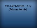 Van Der Karsten - c.r.y (Adams Remix)
