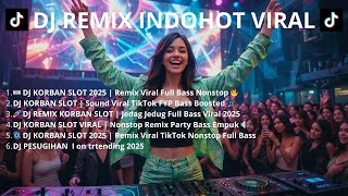 Dj Remix Viral 2025 Indohot Tiktok Full B Party Mix