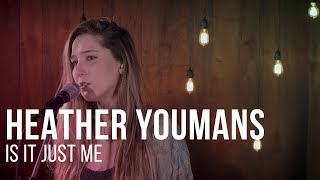 Heather Youmans - Is It Just Me - Live at The Recordium