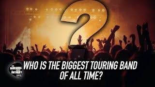 Who Is The Biggest Touring Band Of All Time?