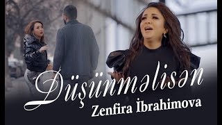 Zenfira İbrahimova - Dusunmelisen (Yeni  2020)