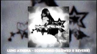 Lumi Athena - Icewhore! (Slowed+Reverb)