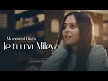 "Je Tu Na Mileya ❤" New Punjabi Song 2023 | Muzammal Riaz | Ft. Eisha Fiaz & Haider Ali