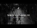 Neray aa zalima ve (slowed+reverb) 2022-2023 best punjabi songs