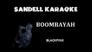 Blackpink - Boombayah Karaoke