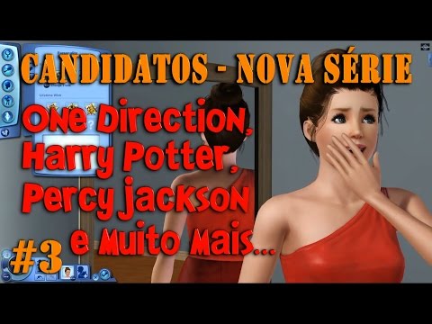 The Sims 3 - Nova Série: One Direction Harry Potter etc. (CandidatosVota...