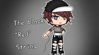 The Black "Red" String. - A Gacha Life Mini Movie (Gay Love Story) -(Sad love story) -White Rabbitx