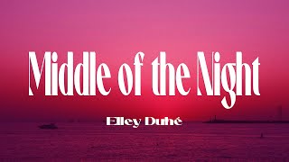 Elley Duhé - Middle Of The Night Lyrics