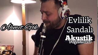 Ahmet Gök - Evlilik Sandalı Akustik Cover Klarnet İsmail Beşirik