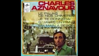 Watch Charles Aznavour Ma Main A Besoin De Ta Main video