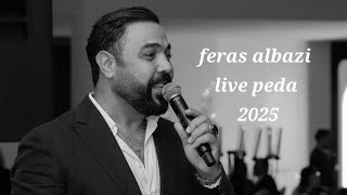 Feras Albazi Live Peda Bageyee2025 فراس البازي Dimma Khelia