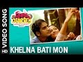 🎼Khelna Bati Mon Video Song | Bibaho Diaries Bengali Movie 2017🎼