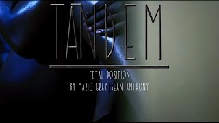 TANDEM: "Fetal Position" (Smell)