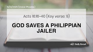 God Saves A Philippian Jailer, Act 161640, 10132025 Ubf Daily Bread