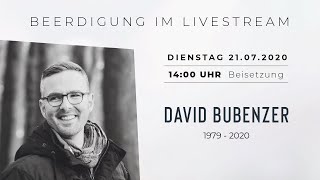 Beerdigung I David Bubenzer I Beisetzung Di. 21.07. - 14:00 Uhr