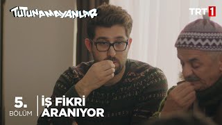 İş Fikri Aranıyor - #Tutunamayanlar 5. Bölüm