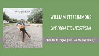 Watch William Fitzsimmons Find Me To Forgive video