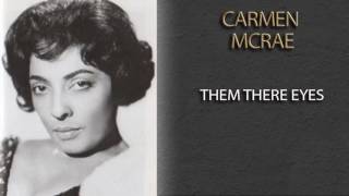 Watch Carmen Mcrae Them There Eyes video