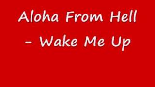 Watch Aloha From Hell Wake Me Up video