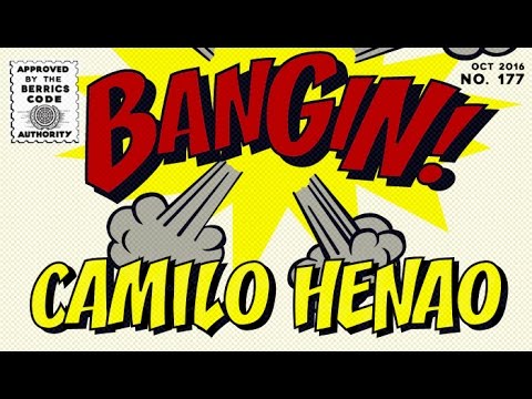 Camilo Henao - Bangin!
