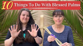 10 Catholic Things To Do With Blessed Palms || Easy Palm Sunday Ideas