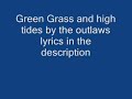 Green grass and high tides - The Outlaws
