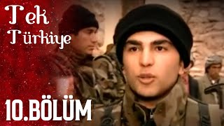 Tek Türkiye 10.Bölüm İzle
