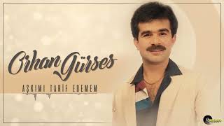 Orhan Gürses - Aşkımı Tarif Edemem