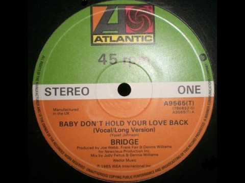Bridge Baby Dont Hold Your Love Back Bridge Baby Dont Hold Your Love Back