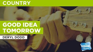 Watch Deryl Dodd Good Idea Tomorrow video