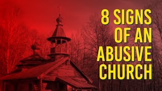 8 Signs Of An Abusive Church
