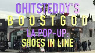 Ohitsteddys Boostgod Los Angeles Pop Up - Shoes In Line