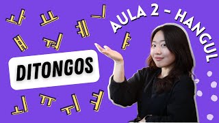 ALFABETO COREANO - AULA 2 | Ditongos | MasterClass de Hangul