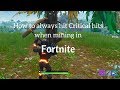 How to mine faster in Fortnite (Always get critical hits!) | Fortnite Tutorial