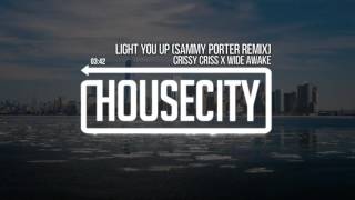 Crissy Criss x Wide Awake - Light You Up (Sammy Porter Remix)