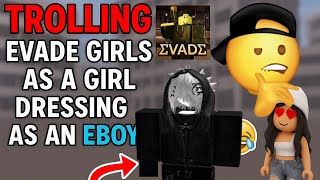 Trolling As An Eboy In Evade - Part 1