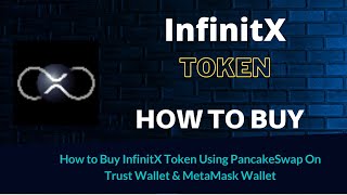 How To Buy Infinitx Token Inx Using Pancakeswap On Trust Wallet Or Metamask Wallet
