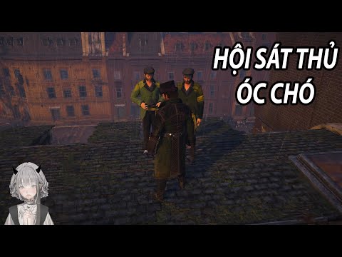 HỘI SÁT THỦ ÓC CHÓ | Assassin&39;s Creed Syndicate