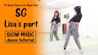LISA - 'SG' DANCE tutorial | SLOW MUSIC