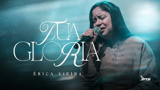 Érica Vieira Tua Glória Clipe Oficial