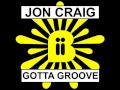Jon Craig - Gotta Groove (Original Mix) You Tube E