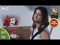 Beyhadh 2 - Ep 76 - Full Episode - 17th March, 2020