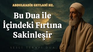Bu Dua Ile İçindeki Fırtına Sakinleşir Abdulkadir Geylani Hazretleri