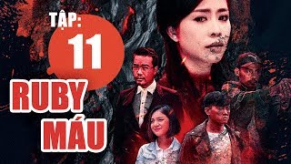 Ruby Máu - Tập 11 | Phim hình sự Việt Nam hay nhất 2019 | ANTV