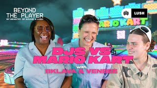 Are Djs Good At Mario Kart? | Bklava & Venbee On Beyond The Player Ep.5