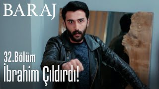 İbrahim Çıldırdı - Baraj 32. Bölüm