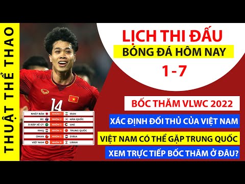 Lịch thi đấu bóng đá hôm nay 1-7 | Bốc thăm vòng loại thứ 3 World Cup 2022 | Xem trực tiếp trên FPT