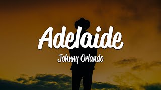 Johnny Orlando - Adelaide Lyrics